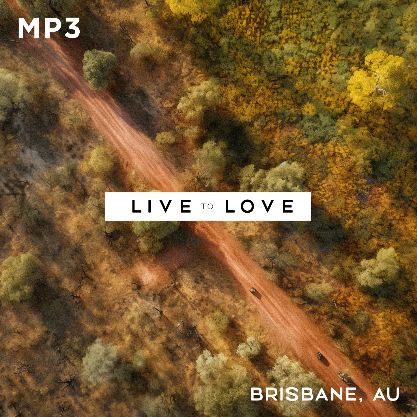 Live to Love: Brisbane MP3s